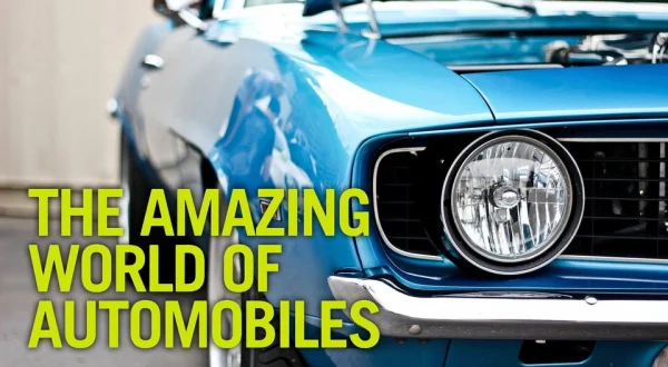 The Amazing World of Automobiles
