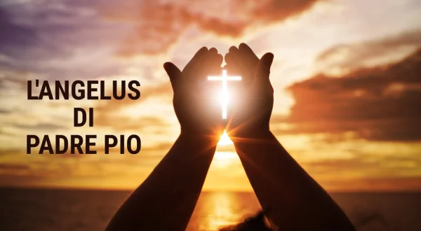 L'Angelus di Padre Pio