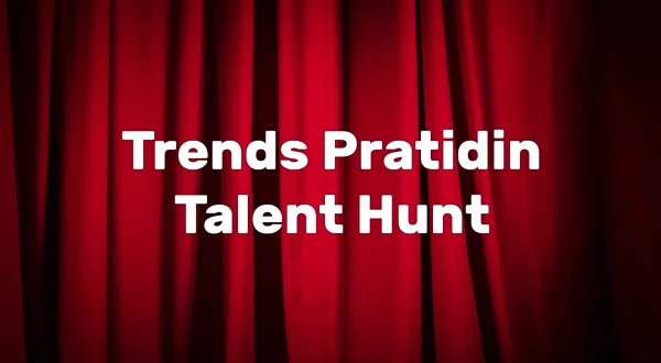 Trends Pratidin Talent Hunt