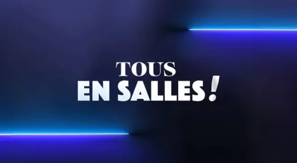 Tous en salles