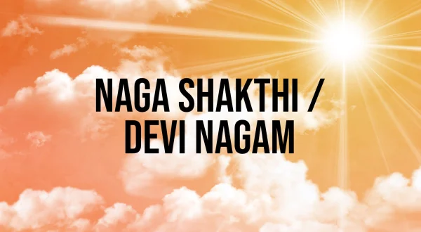 Naga Shakthi / Devi Nagam