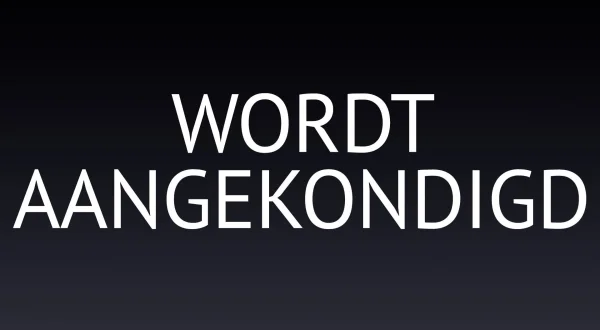 Wordt aangekondigd