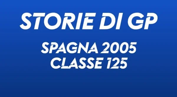 Spagna 2005. Classe 125 - MOTOGP
