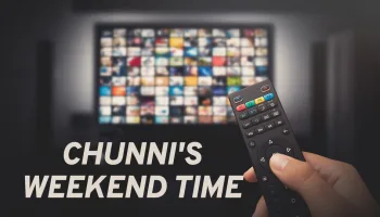 Chunni's Weekend Time