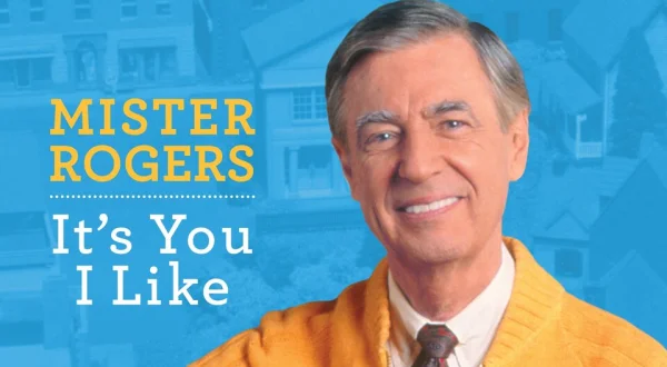 Mister Rogers: It's You I Like