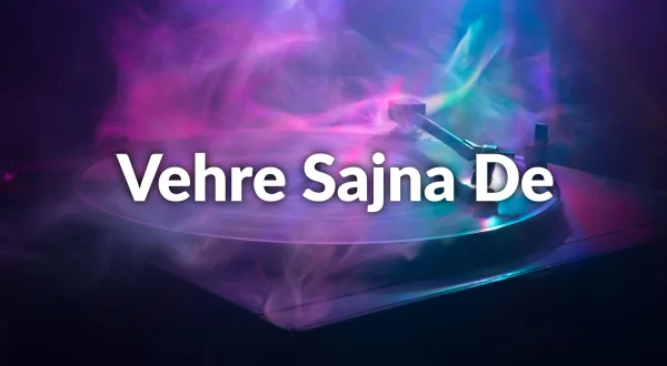 Vehre Sajna De