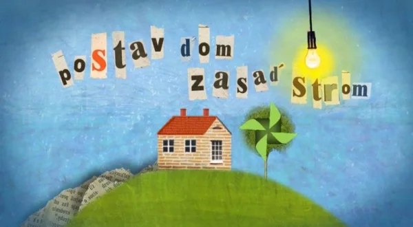 Postav dom, zasaď strom