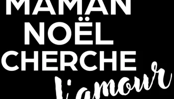 Maman Noël cherche l'amour