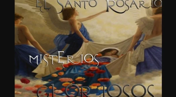 Santo Rosario - Misterios gloriosos | Misterios gloriosos