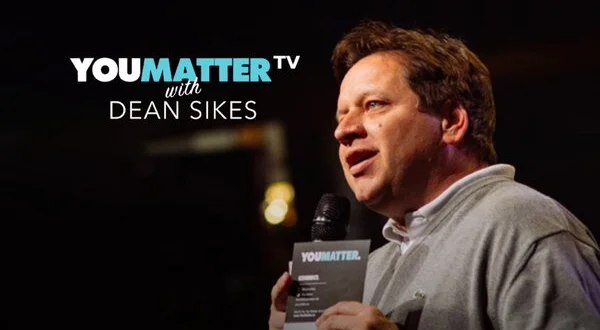 YouMatter TV With Dean Sikes