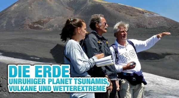 Die Erde - Unruhiger Planet Tsunamis, Vulkane und Wetterextreme