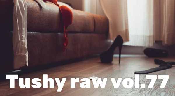 Tushy raw vol.77