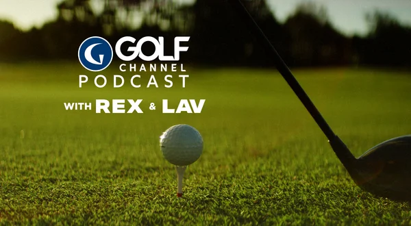 Live: Golf Channel Podcast With Rex & Lav