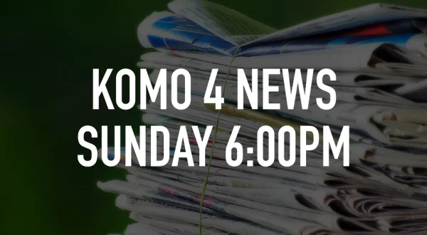 KOMO 4 News Sunday 6:00pm