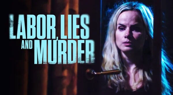 Labor, Lies and Murder