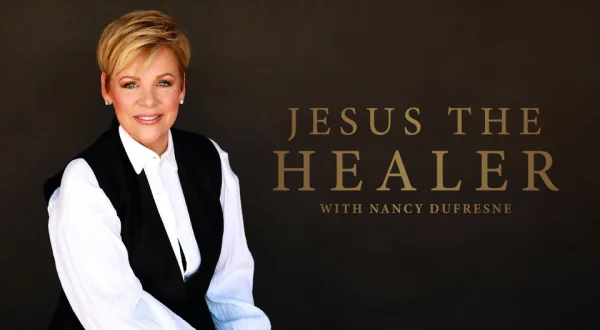 Jesus the Healer With Nancy Dufresne