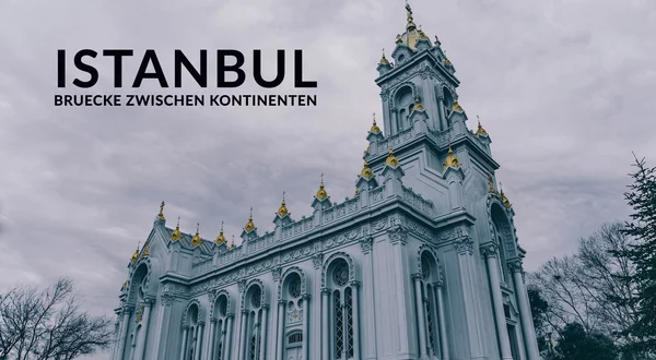 Istanbul - Bruecke zwischen Kontinenten