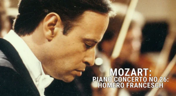 Mozart: Piano Concerto No 26: Homero Francesch