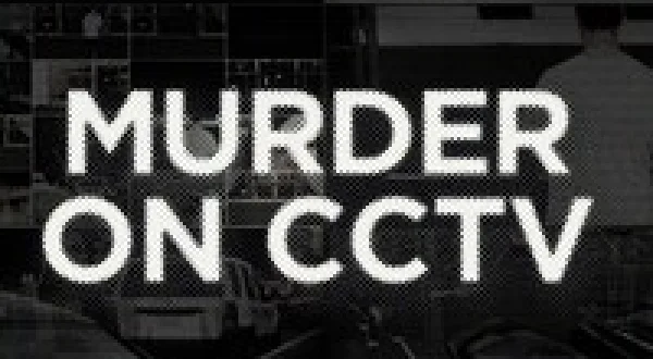 Murder on CCTV