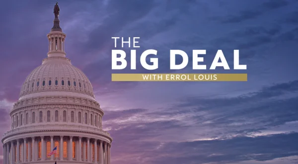 The Big Deal With Errol Louis