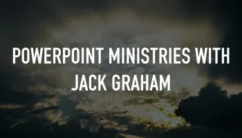 PowerPoint Ministries With Jack Graham