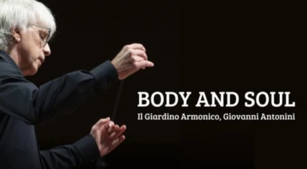 Il Giardino Armonico, Giovanni Antonini : Body And Soul