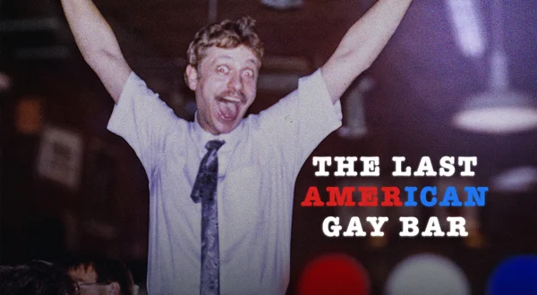 The Last American Gay Bar