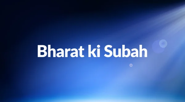 Bharat ki Subah