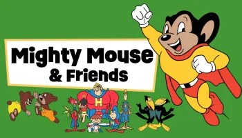 Mighty Mouse and Friends