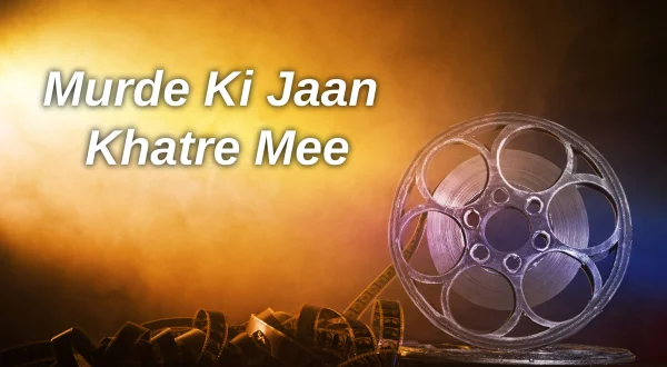 Murde Ki Jaan Khatre Mein