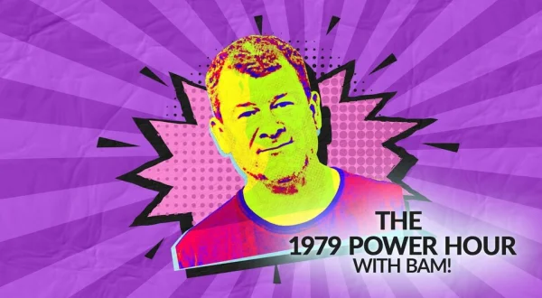 The 1979 Power Hour with Bam!