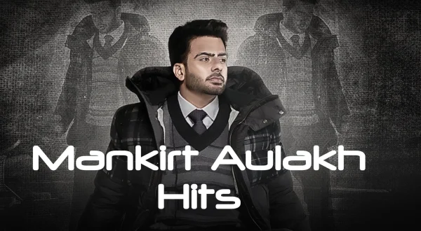 Mankirt Aulakh Hits
