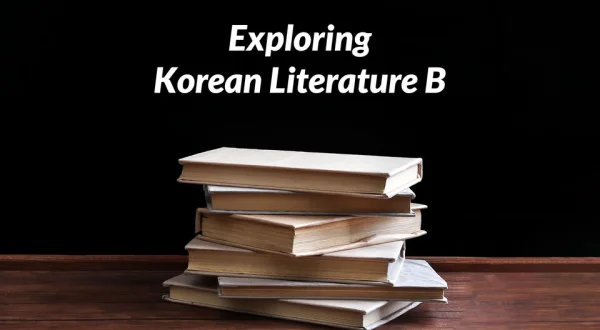 Exploring Korean Literature B