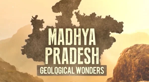 Madhya Pradesh Geological Wonders