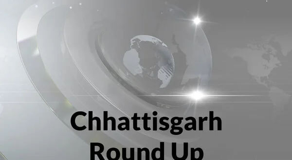 Chhattisgarh Round Up