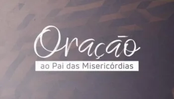 Oração Ao Pai das Misericórdias