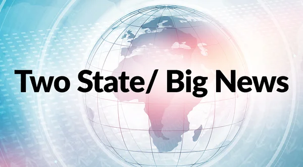 Two State/ Big News