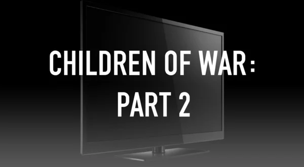Children of War: Part 2