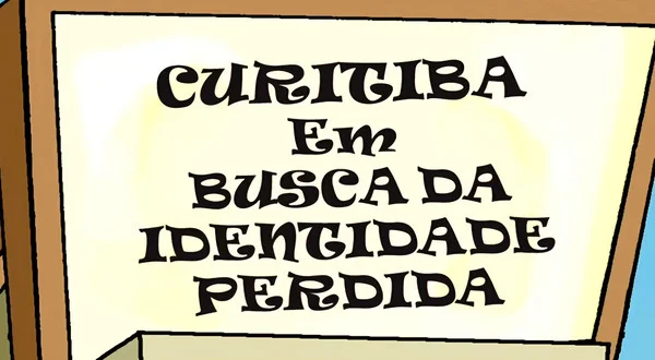 Curitiba em Busca da Identidade Perdida