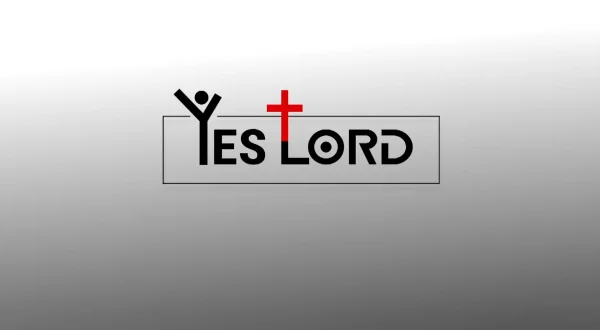 Yes Lord