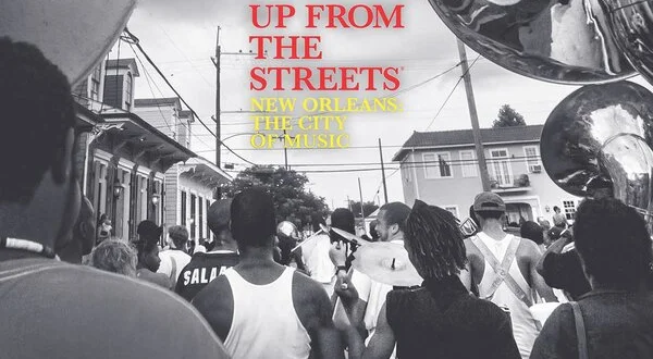 Up From The Streets: New Orleans: The City Of Music