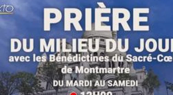 Prière du Milieu du Jour au Sacré-Cœur de Montmartre