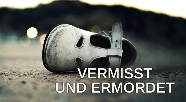 Vermisst und ermordet