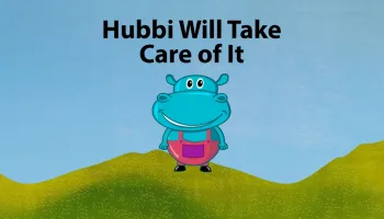 Hubbi Will Take Care of It