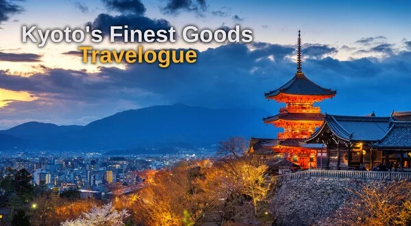 Kyoto's Finest Goods Travelogue