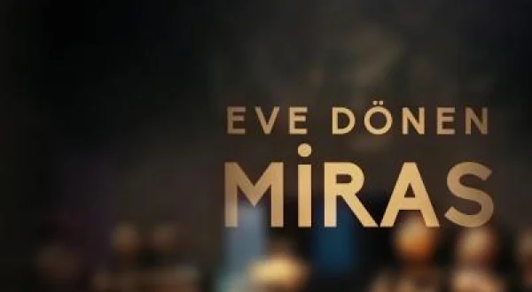 Eve Dönen Miras