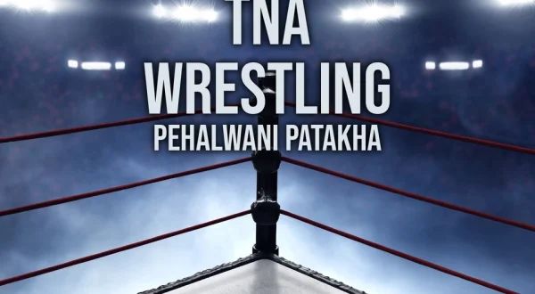 TNA Wrestling: Pehalwani Patakha