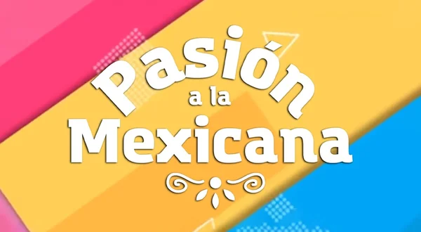 Pasión a la mexicana