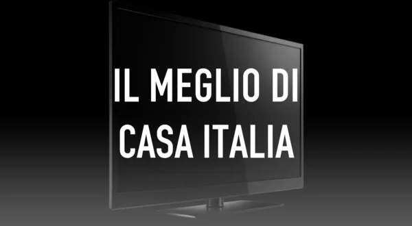 Il meglio di Casa Italia