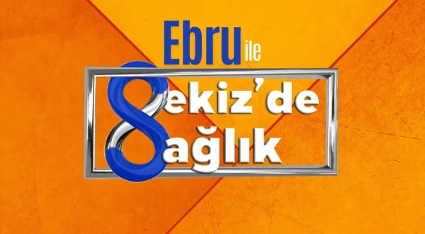 Ebru ile 8’de Sağlık